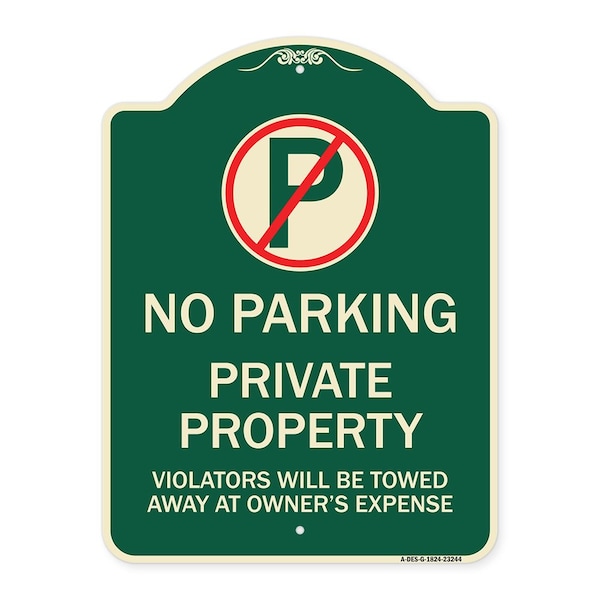 Private Property Violators Towed Away Owner Expense W/ No Parking Alum, 18" L, 24" H, G-1824-23244
